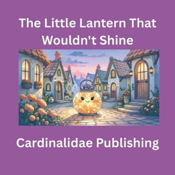Paperback The Little Lantern That Wouldn't Shine Book