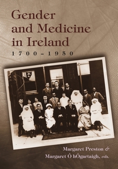 Gender and Medicine in Ireland: 1700-1950 - Book  of the Irish Studies, Syracuse University Press