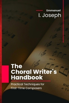 Paperback The Choral Writer's Handbook: Practical Techniques for First-Time Composers Book