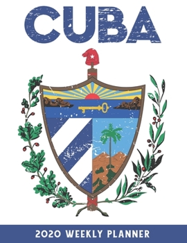 Paperback 2020 Cuba Weekly Planner dated with to do notes: Appreciation dated calendar with to do list for Cubans or Cuba lovers Book