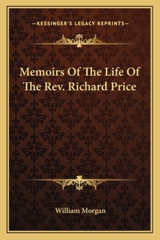 Paperback Memoirs Of The Life Of The Rev. Richard Price Book