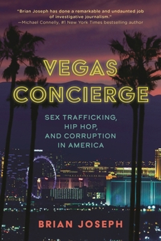 Hardcover Vegas Concierge: Sex Trafficking, Hip Hop, and Corruption in America Book