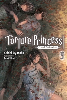 Torture Princess: Fremd Torturchen, Vol. 9 (light novel) (Torture Princess: Fremd Torturchen - Book #9 of the 異世界拷問姫 (Light Novel)