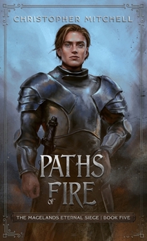 Paths of Fire - Book #5 of the Magelands Eternal Siege