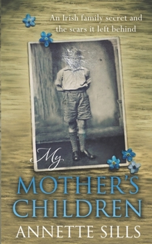 Paperback My Mother's Children: An Irish family secret and the scars it left behind. Book