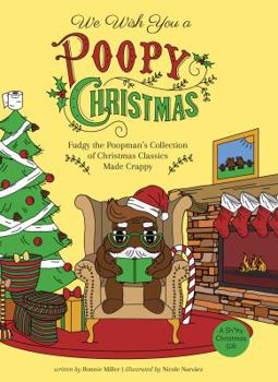 Hardcover We Wish You a Poopy Christmas: Fudgy the Poopman's Collection of Christmas Classics Made Crappy Book