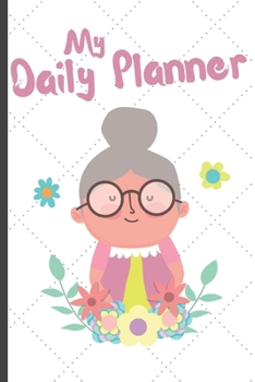 Daily Planner For Senior Citizens Elderly - My Daily Planner: Funny Elderly Senior Gift Daily Planner 3 Month One Page Per Day For Senior Citizens Daily Planner Undated Productivity Journal Blank Date