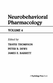 Hardcover Advances in Behavioral Pharmacology: Volume 6: Neurobehavioral Pharmacology Book