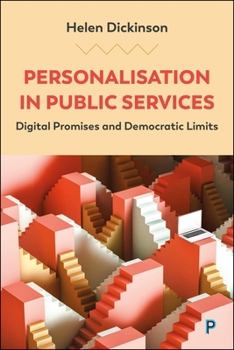 Personalisation in Public Services: Digital Promises and Democratic Limits