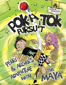 Paperback Pok-A-Tok Pursuit: Perri & Archer's Adventure with the Maya Book