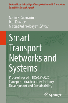 Smart Transport Networks and Systems: Proceedings of TITDS-XV-2025: Transport Infrastructure: Territory Development and Sustainability (Lecture Notes in Intelligent Transportation and Infrastructure)