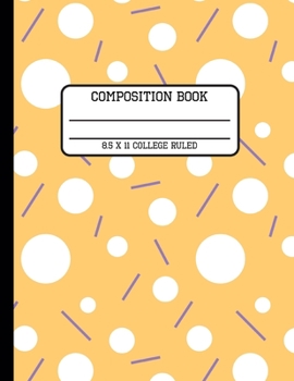 Composition Book College Ruled: Polka Dot Geometric Trendy Back to School Writing Notebook for Students and Teachers in 8.5 x 11 Inches
