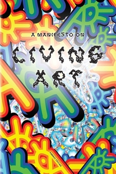 Paperback A Manifesto on Living Art Book