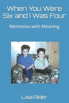 Paperback When You Were Six and I Was Four: Memories with Meaning Book