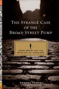 Hardcover The Strange Case of the Broad Street Pump: John Snow and the Mystery of Cholera Book