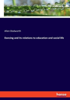 Paperback Dancing and its relations to education and social life Book