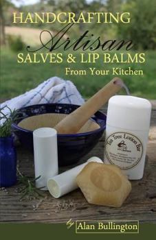 Paperback Handcrafting Artisan Salves & Lip Balms from Your Kitchen Book