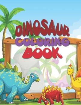 Dinosaur Coloring Book: Great Gift For Boys & Girls