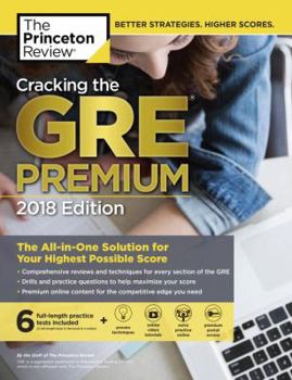 Paperback Cracking the GRE Premium Edition with 6 Practice Tests, 2018: The All-in-One Solution for Your Highest Possible Score (Graduate School Test Preparation) Book