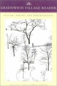 Hardcover The Greenwich Village Reader: Fiction, Poetry, and Reminiscences Book