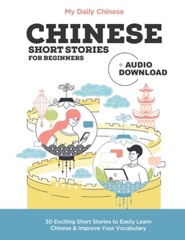 Paperback Chinese Short Stories for Beginners: Improve your reading and listening skills in Chinese. Book