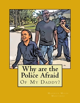 Paperback Why are the Police Afraid of My Daddy? Book