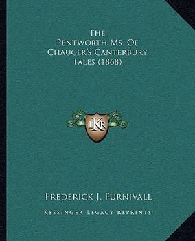 Paperback The Pentworth Ms. Of Chaucer's Canterbury Tales (1868) Book