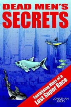 Paperback DEAD MEN'S SECRETS: Tantalising Hints of a Lost Super Race Book