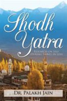 Paperback Shodh Yatra: Research on Self (During Travel in Leh) Book