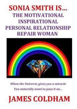 Paperback Sonia Smith Is... the Motivational Inspirational Personal Relationship Repair Woman Book
