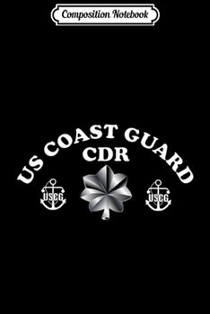 Composition Notebook: Coast Guard Commander Cdr Retired Insignia  Journal/Notebook Blank Lined Ruled 6x9 100 Pages