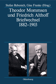 Hardcover Theodor Mommsen Und Friedrich Althoff: Briefwechsel 1882-1903 [German] Book