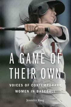 Hardcover A Game of Their Own: Voices of Contemporary Women in Baseball Book