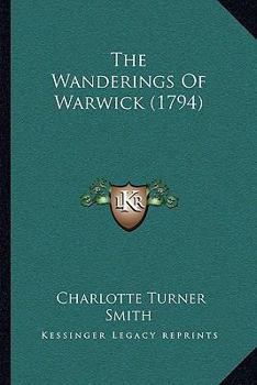 Paperback The Wanderings Of Warwick (1794) Book