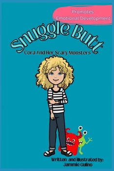 Paperback Snuggle Butt: Cora and Her Scary Monsters Book