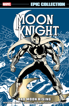 Moon Knight Epic Collection: Bad Moon Rising - Book  of the Moon Knight 1980