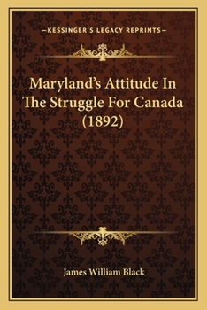 Paperback Maryland's Attitude In The Struggle For Canada (1892) Book