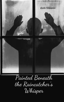 Painted Beneath the Raincatcher's Whisper