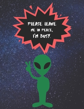 Paperback Please leave me in peace, I'm busy.: Alien joke sketchbook Book