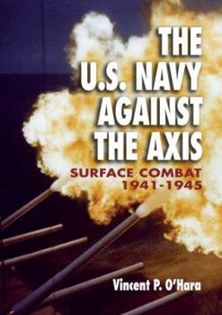 Hardcover U.S. Navy Against the Axis: Surface Combat, 1941-1945 Book