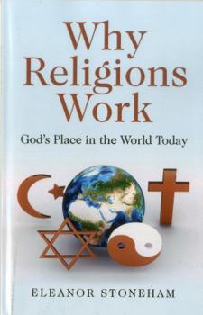 Paperback Why Religions Work: God's Place in the World Today Book