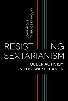 Paperback Resisting Sectarianism: Queer Activism in Postwar Lebanon Book