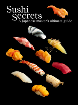Paperback Sushi Secrets: A Japanese Master's Ultimate Guide Book