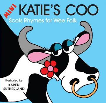 Mini Katie's Coo: Scots Rhymes for Wee Folk - Book  of the Itchy Coo