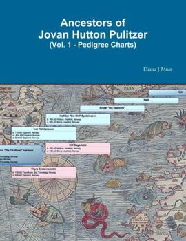 Paperback Ancestors of Jovan Hutton Pulitzer (Vol. 1 - Pedigree Charts) Book