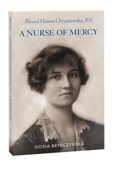 Paperback Blessed Hanna Chrzanowska, RN: A Nurse of Mercy Book