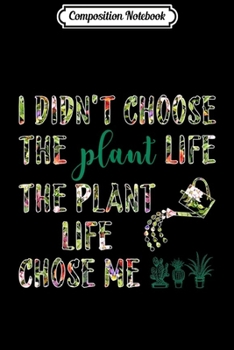 Paperback Composition Notebook: Farm I Didn't Choose The Plant Life The Plant Life Chose Me Journal/Notebook Blank Lined Ruled 6x9 100 Pages Book