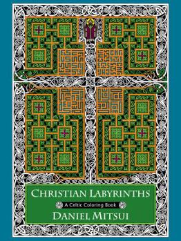 Paperback Christian Labyrinths: A Celtic Coloring Book