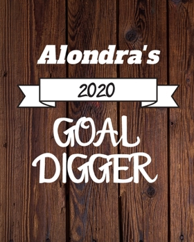 Paperback Alondra's 2020 Goal Digger: 2020 New Year Planner Goal Journal Gift for Alondra / Notebook / Diary / Unique Greeting Card Alternative Book