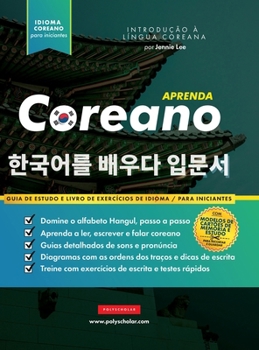 Hardcover Aprenda Coreano - O livro de exercícios de idiomas para iniciantes: Um livro de estudo fácil e passo a passo e um guia prático de escrita para aprende [Portuguese] Book
